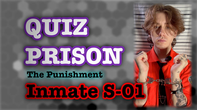 QUIZ PRISON - Inmate S-01 (Sin) - Punishment